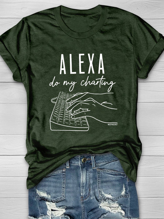 Alexa Do My Charting Print Short Sleeve T-shirt
