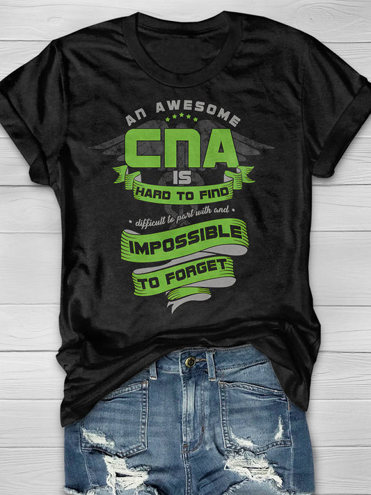 An Awesome CNA Is Hard To Find Difficult To Part With And Impossible To Forget Print Short Sleeve T-shirt